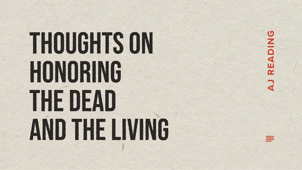 The AJ Podcast—Reading: Thoughts on Honoring The Dead and the Living